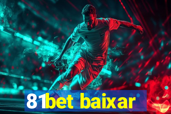 81bet baixar